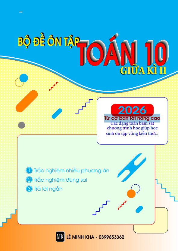 Bộ đề ôn tập giữa học kì 2 môn Toán 10 – Lê Minh Kha
