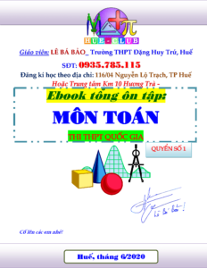 Tài liệu tổng ôn tập thi tốt nghiệp THPT môn Toán – Lê Bá Bảo (Quyển 1)