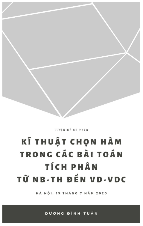 Kĩ thuật chọn hàm trong các bài toán tích phân từ NB – TH đến VD – VDC