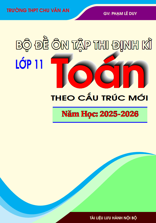 Bộ đề ôn tập thi định kì Toán 11 theo cấu trúc mới năm học 2025 – 2026