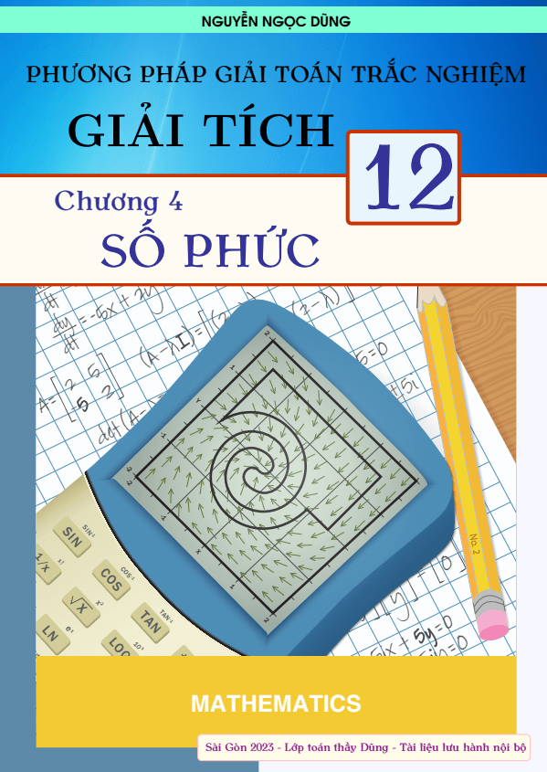Phương pháp giải toán trắc nghiệm số phức – Nguyễn Ngọc Dũng