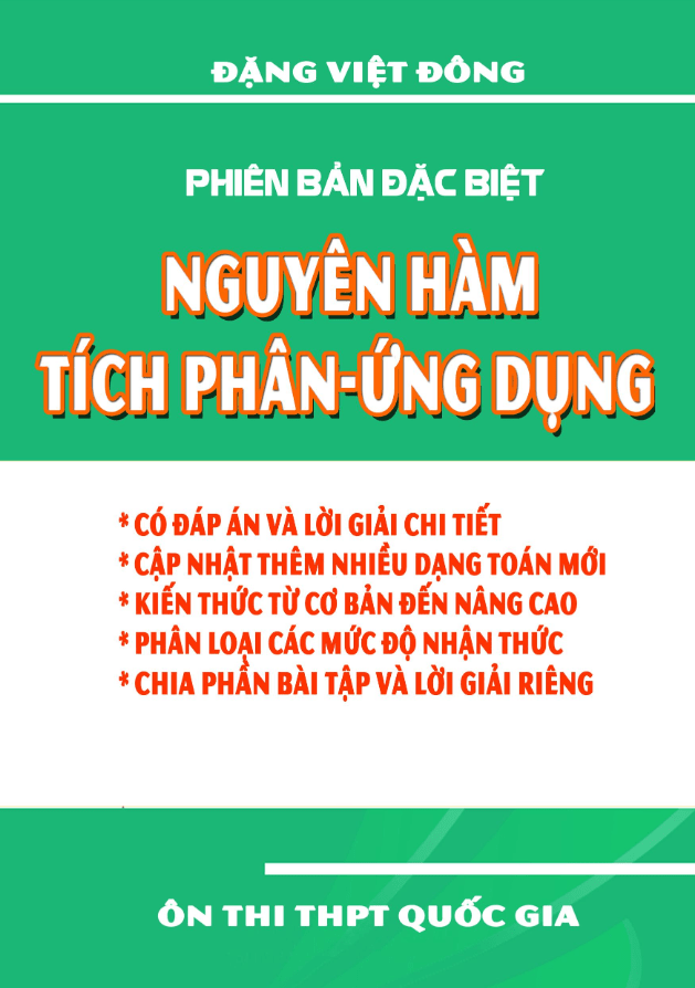 Chuyên đề nguyên hàm, tích phân và ứng dụng – Đặng Việt Đông