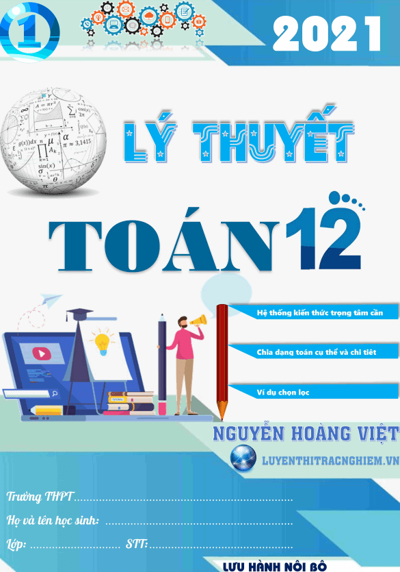 Tổng hợp lý thuyết môn Toán 12 – Nguyễn Hoàng Việt