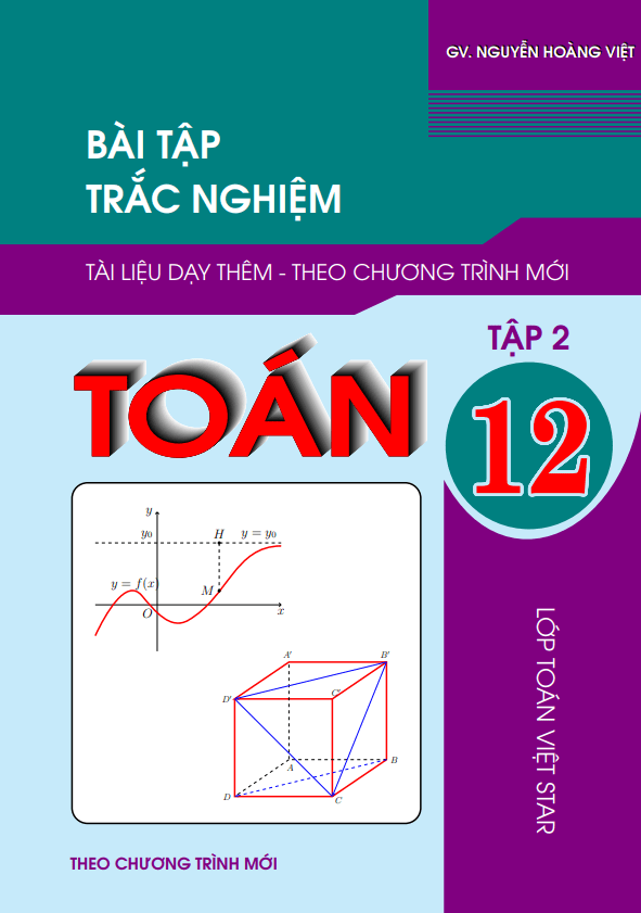 Bộ đề kiểm tra theo bài học Toán 12 chương trình mới – Nguyễn Hoàng Việt