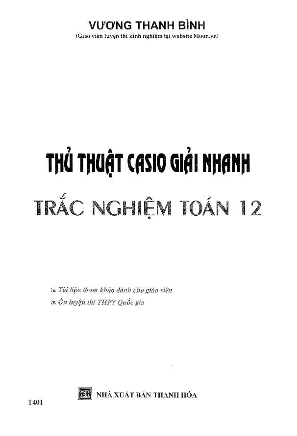 Thủ thuật Casio giải nhanh trắc nghiệm Toán 12 – Vương Thanh Bình