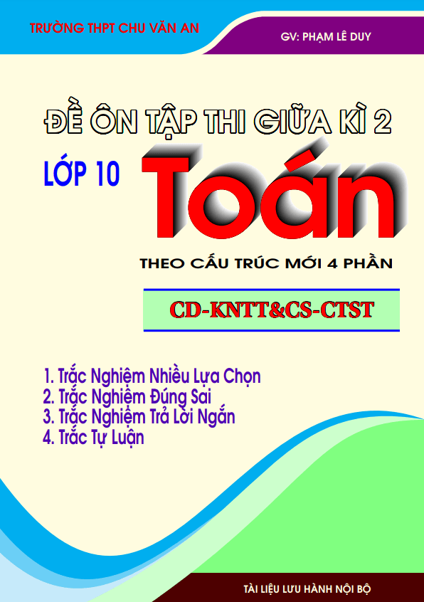 Bộ đề ôn tập kiểm tra giữa học kì 2 môn Toán 10 theo cấu trúc mới (4 phần)