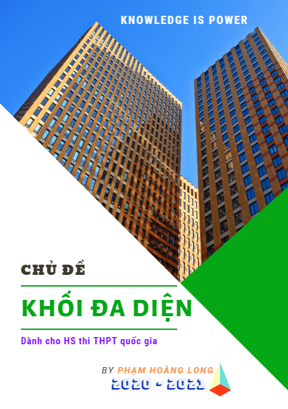 Chuyên đề khối đa diện và thể tích của chúng – Phạm Hoàng Long