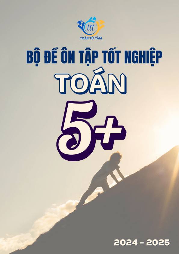 Bộ đề ôn tập tốt nghiệp THPT năm 2025 môn Toán mức độ 5+