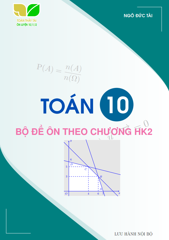 Bộ đề ôn tập theo chương môn Toán 10 học kì 2 – Ngô Đức Tài